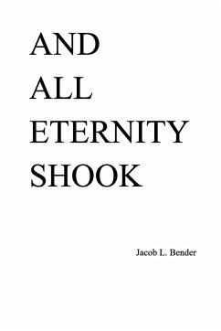 And All Eternity Shook - Bender, Jacob L.