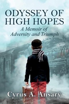 Odyssey of High Hopes: A Memoir of Adversity and Triumph - Ansary, Cyrus A.