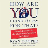 How Are You Going to Pay for That?: Smart Answers to the Dumbest Question in Politics