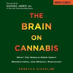 The Brain on Cannabis: What You Should Know about Recreational and Medical Marijuana - Starbuck, Margot; Siegel, Rebecca