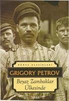 Beyaz Zambaklar Ülkesinde - Petrov, Grigory