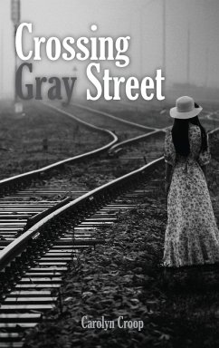 Crossing Gray Street - Croop, Carolyn