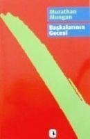 Baskalarinin Gecesi - Mungan, Murathan