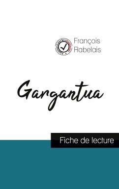 Gargantua de Rabelais (fiche de lecture et analyse complète de l'oeuvre) - Rabelais, François