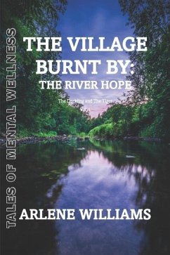 The Village Burnt by: the River Hope 1: The Duckling and The Tiger - Williams, Arlene A.