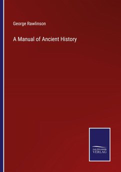 A Manual of Ancient History - Rawlinson, George