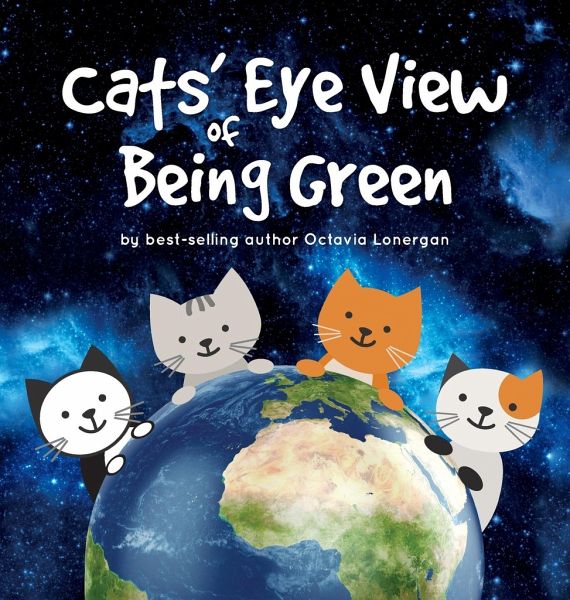 cats-eye-view-of-being-green-a-rhyming-book-about-sustainable-living-von-octavia-lonergan