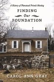 Finding Our Foundation: A History of Plumstead Friends Meeting