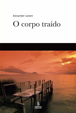 O corpo traído - Lowen, Alexander