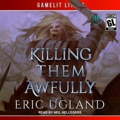Killing Them Awfully - Ugland, Eric