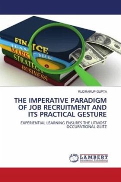 THE IMPERATIVE PARADIGM OF JOB RECRUITMENT AND ITS PRACTICAL GESTURE - Gupta, Rudrarup