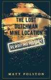The Lost Dutchman Mine Location: Rewriting History