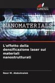 L'effetto della densificazione laser sui materiali nanostrutturati