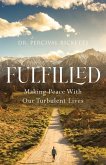 Fulfilled: Making Peace With Our Turbulent Lives
