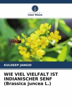 WIE VIEL VIELFALT IST INDIANISCHER SENF (Brassica juncea L.) - Jangid, Kuldeep
