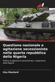 Questione nazionale e agitazione secessionista nella quarta repubblica della Nigeria