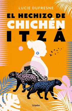 El Hechizo de Chichen Itza / The Spell of Chichen Itza - Dufresne, Lucie