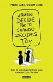 ¿Quién Decide Por Ti Cuando Decides Tú? / Who Decides for You When It Is Up to Y Ou?