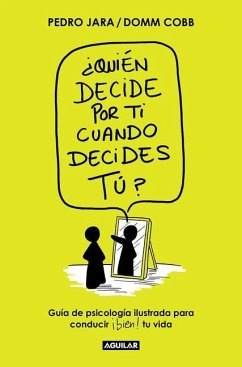 ¿Quién Decide Por Ti Cuando Decides Tú? / Who Decides for You When It Is Up to Y Ou? - Cobb, Domm; Jara, Pedro