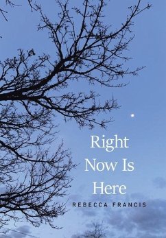 Right Now Is Here - Francis, Rebecca