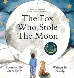 The Fox Who Stole The Moon (Hardback) - K, N G