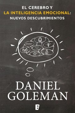 El Cerebro Y La Inteligencia Emocional / The Brain and Emotional Intelligence: New Insights - Goleman, Daniel