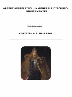 Albert Kesselring (eBook, ePUB) - M.A. Malcangi, Concetta