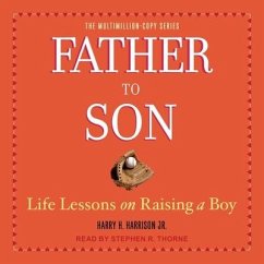 Father to Son: Life Lessons on Raising a Boy - Harrison, Harry H.; Harrison, Harry