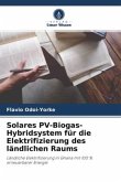 Solares PV-Biogas-Hybridsystem für die Elektrifizierung des ländlichen Raums
