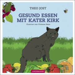 Gesund essen mit Kater Kirk - Jost, Theo