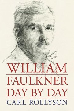 William Faulkner Day by Day - Rollyson, Carl