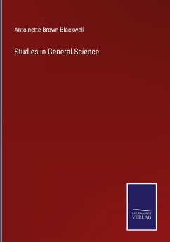 Studies in General Science - Blackwell, Antoinette Brown