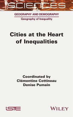 Cities at the Heart of Inequalities - Cottineau, Clementine; Pumain, Denise