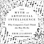 The Myth of Artificial Intelligence: Why Computers Can't Think the Way We Do
