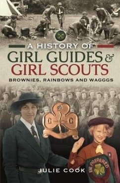 A History of Girl Guides and Girl Scouts - Cook, Julie