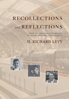 Recollections and Reflections: From My Life in Nazi Germany, Wartime England, and America - Levy, H. Richard