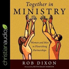 Together in Ministry: Women and Men in Flourishing Partnerships - Dixon, Rob
