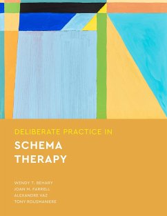Deliberate Practice in Schema Therapy - Behary, Wendy T; Farrell, Joan M; Vaz, Alexandre; Rousmaniere, Tony