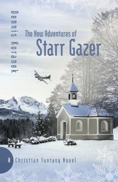 The New Adventures of Starr Gazer: A Christian Fantasy Novel - Koranek, Dennis