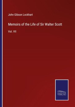 Memoirs of the Life of Sir Walter Scott - Lockhart, John Gibson