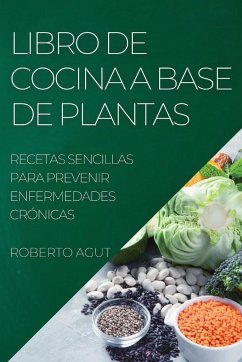 LIBRO DE COCINA A BASE DE PLANTAS - Agut, Roberto