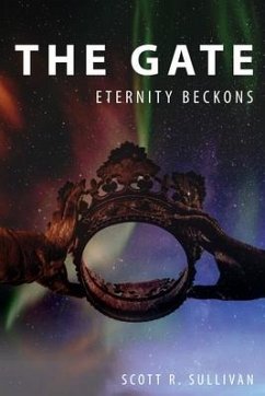 The Gate: Eternity Beckons - Sullivan, Scott R.