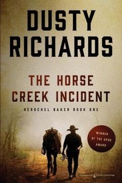 The Horse Creek Incident - Richards, Dusty