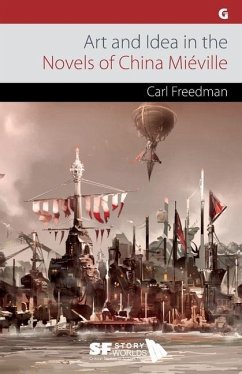 Art and Idea in the Novels of China Miéville - Freedman, Carl