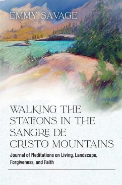 Walking the Stations in the Sangre de Cristo Mountains - Savage, Emmy