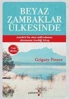 Beyaz Zambaklar Ülkesinde - Petrov, Grigory