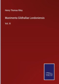 Munimenta Gildhallae Londoniensis - Riley, Henry Thomas