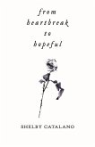 From Heartbreak to Hopeful: A Dual-Sided Poetry Collection about Rediscovering Self Love