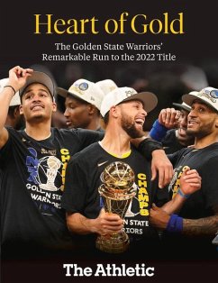 Heart of Gold: The Golden State Warriors' Remarkable Run to the 2022 NBA Title - The Athletic