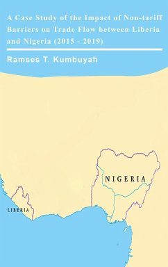 A Case Study of the Impact of Non-tariff Barriers on Trade Flow between Liberia and Nigeria (2015 - 2019) - Kumbuyah, Ramses